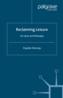 Image for Reclaiming leisure: art, sport, and philosophy