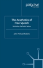 Image for The aesthetics of free speech: rethinking the public sphere