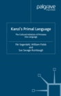 Image for Kanzi&#39;s primal language: the cultural initiation of primates into language