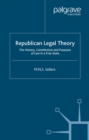 Image for Republican legal theory: the history, constitution, and purposes of law in a free state