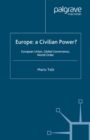 Image for Europe, a civilian power?: European Union, global governance, world order