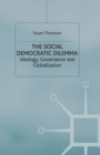 Image for The social democratic dilemma: ideology, governance and globalization.