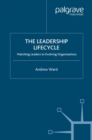 Image for The leadership lifecycle: matching leaders to evolving organizations