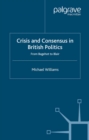 Image for Crisis and consensus in British politics: from Bagehot to Blair