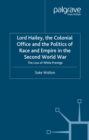 Image for Lord Hailey, the Colonial Office and the politics of race and empire in the Second World War: the loss of white prestige