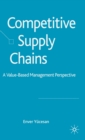 Image for Competitive supply chains  : a value-based management perspective