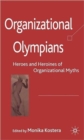 Image for Organizational olympians  : heroes and heroines of organizational myths