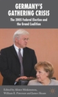 Image for Germany&#39;s gathering crisis  : the 2005 federal election and the grand coalition