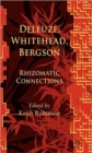 Image for Deleuze, Whitehead, Bergson  : rhizomatic connections