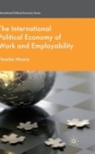 Image for The International Political Economy of Work and Employability