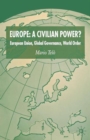 Image for A civilian power?  : European Union, global governance, world order
