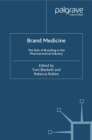Image for Brand medicine: the role of branding in the pharmaceutical industry
