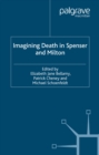 Image for Imagining death in Spenser and Milton