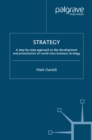 Image for Strategy: a step-by-step approach to the development and presentation of world class business strategy