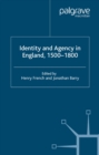 Image for Identity and agency in England, 1500-1800