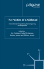 Image for The politics of childhood: international perspectives, contemporary developments