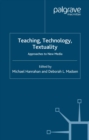 Image for Teaching, technology, textuality: approaches to new media
