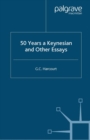 Image for 50 years a Keynesian and other essays