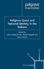 Image for Religious Quest and National Identity in the Balkans