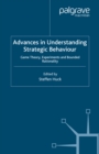 Image for Advances in Understanding Strategic Behaviour: Game Theory, Experiments and Bounded Rationality
