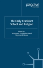 Image for The early Frankfurt school and religion