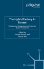 Image for The hybrid factory in Europe: the Japanese management and production system transferred