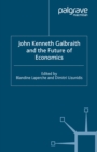 Image for John Kenneth Galbraith and the future of economics