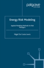Image for Energy risk modeling: applied modeling methods for risk managers