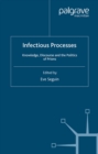 Image for Infectious processes: knowledge, discourse, and the politics of prions