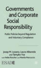 Image for Governments and corporate social responsibility  : public policies beyond regulation and voluntary compliance