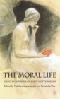 Image for The Moral Life: Essays in Honour of John Cottingham