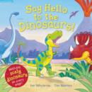 Image for Say Hello to the Dinosaurs!