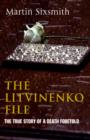 Image for The Litvinenko file  : the true story of a death foretold
