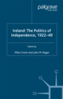 Image for Ireland: the politics of independence, 1922-49