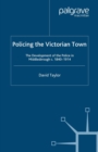 Image for Policing the Victorian town: the development of the police in Middlesborough, c.1840-1914