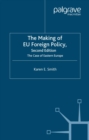 Image for The making of EU foreign policy: the case of Eastern Europe