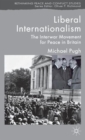 Image for Liberal internationalism  : the interwar movement for peace in Britain