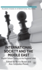 Image for International society and the Middle East  : English school theory at the regional level