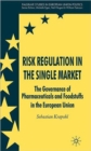 Image for Risk regulation in the single market  : the governance of pharmaceuticals and foodstuffs in the European Union