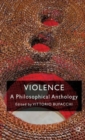 Image for Violence: A Philosophical Anthology