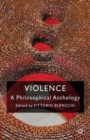 Image for Violence: A Philosophical Anthology