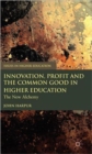 Image for Innovation, Profit and the Common Good in Higher Education