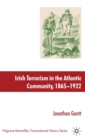 Image for Irish terrorism in the Atlantic Community, 1865-1922