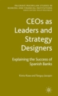 Image for CEOs as leaders and strategy designers  : explaining the success of Spanish banks