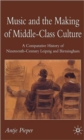Image for Music and the Making of Middle-Class Culture