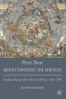 Image for Revolutionising the sciences  : European knowledge and its ambitions, 1500-1700