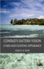 Image for Conrad&#39;s Eastern vision  : a vain and floating appearance