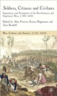 Image for Soldiers, citizens and civilians  : experiences and perceptions of the revolutionary and Napoleonic Wars, 1790-1820