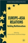 Image for Europe-Asia relations  : building multilateralisms