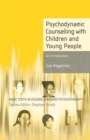 Image for Psychodynamic counselling with children and young people  : an introduction